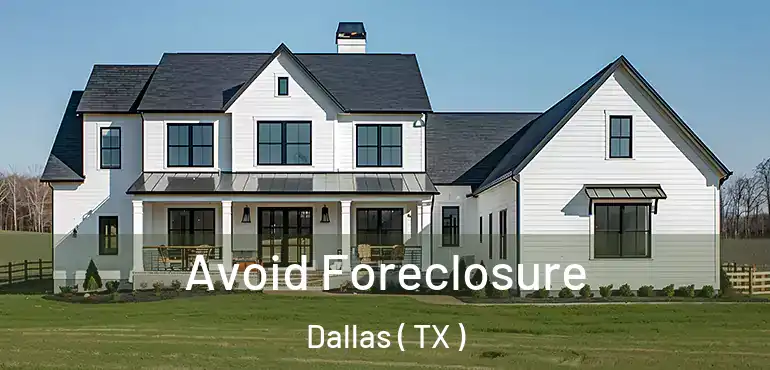 Avoid Foreclosure Dallas ( TX )
