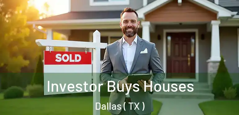 Investor Buys Houses Dallas ( TX )