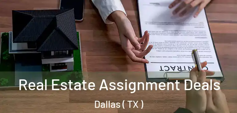  Real Estate Assignment Deals Dallas ( TX )