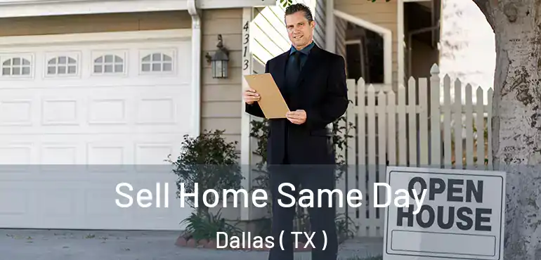  Sell Home Same Day Dallas ( TX )