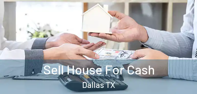 Sell House For Cash Dallas TX