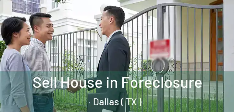 Sell House in Foreclosure Dallas ( TX )