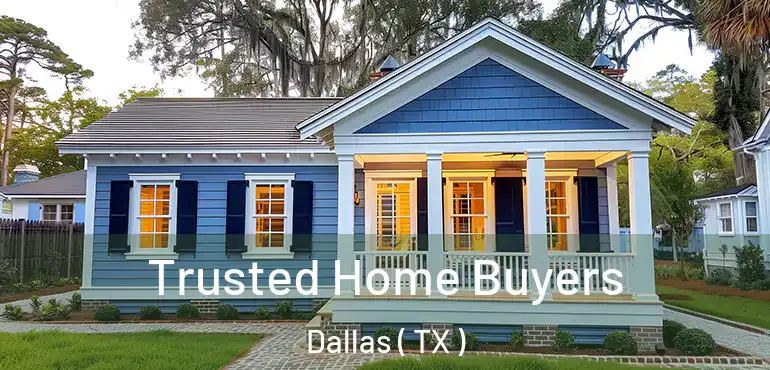 Trusted Home Buyers Dallas ( TX )